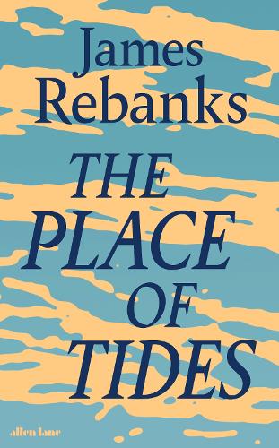 Image of The Place of Tides by James Rebanks Review